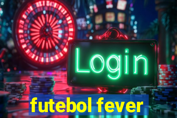 futebol fever